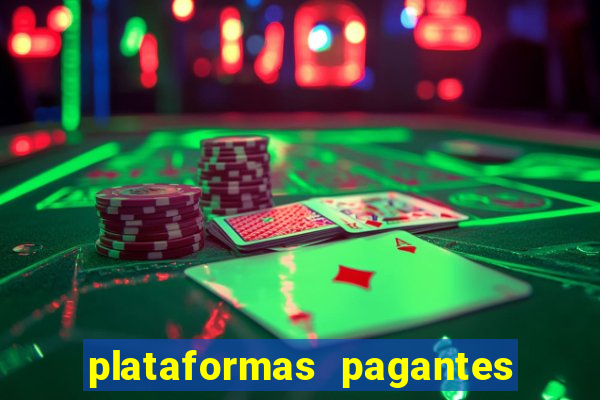 plataformas pagantes no momento